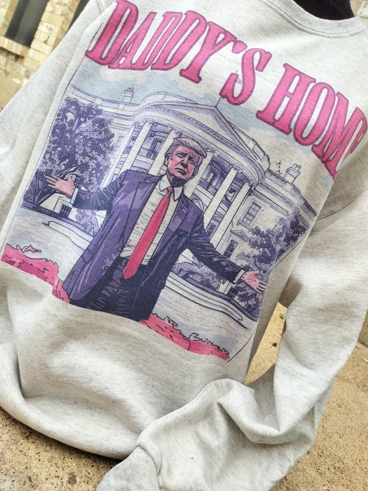 Trump daddy's home sweatshirt